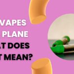 what does cbd vapes on plane mean featured