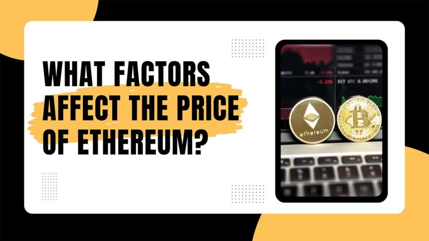 what factors affect price of ethereum featured